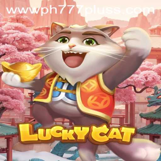 Dive into the World of LuckyCat: Exploring the Excitement of Ph777 Plus